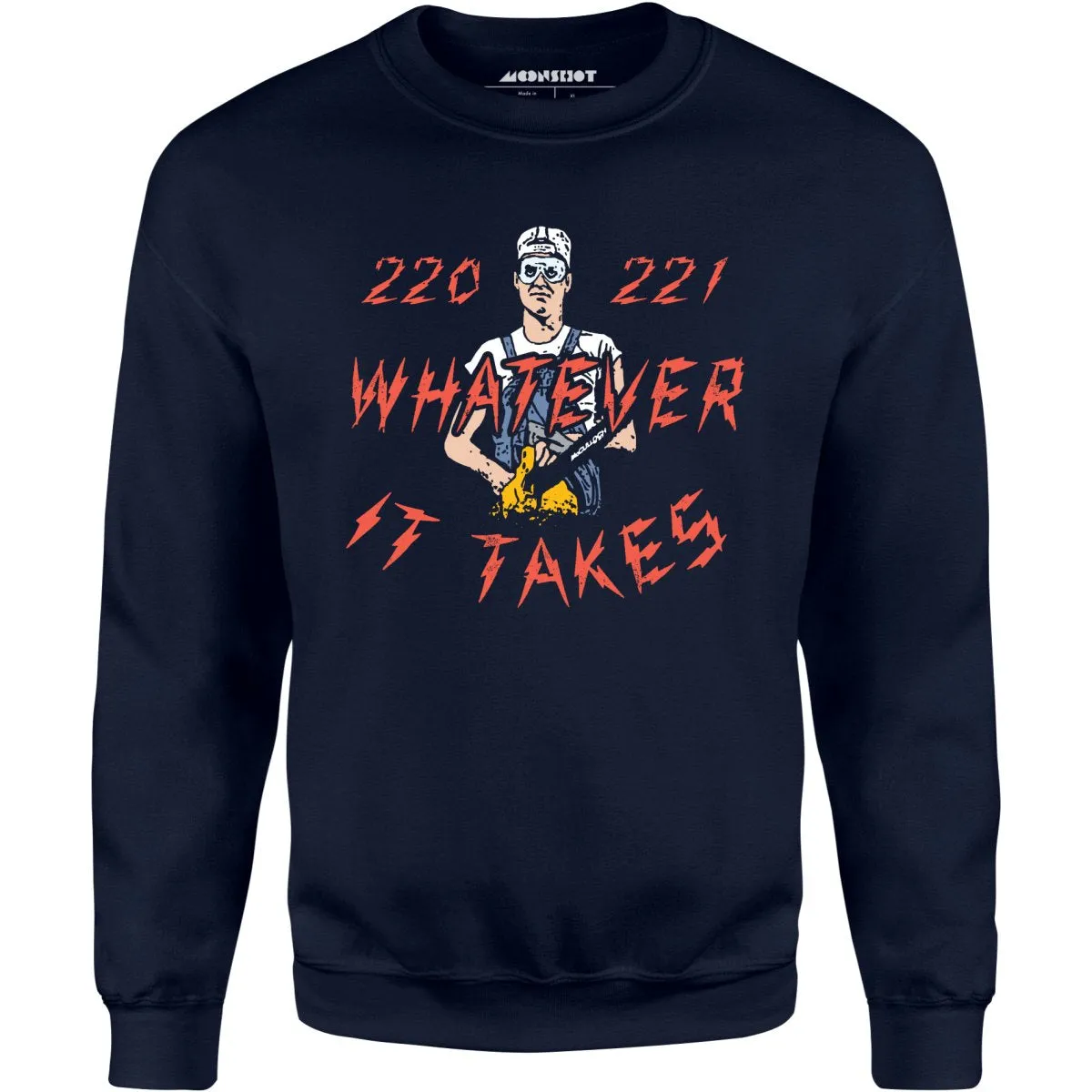 220 221 Whatever it Takes - Unisex Sweatshirt