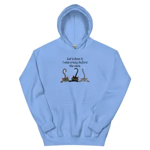 Crazy Before The Cats Hoodie