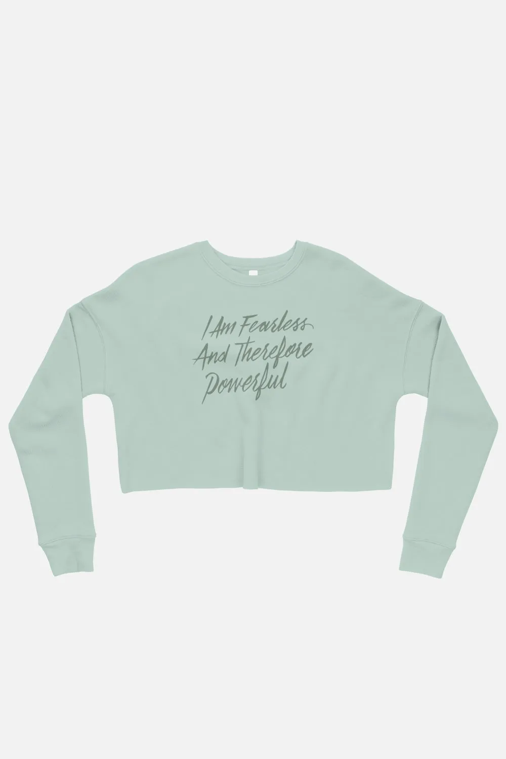 I Am Fearless and Therefore Powerful Fitted Crop Sweatshirt | Frankenstein