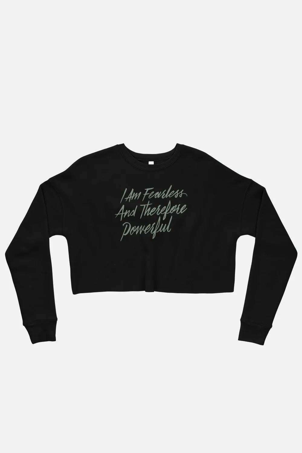 I Am Fearless and Therefore Powerful Fitted Crop Sweatshirt | Frankenstein