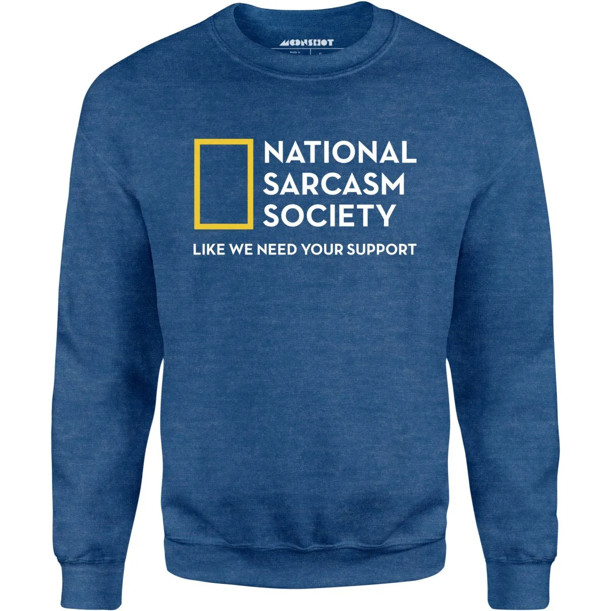 National Sarcasm Society - Unisex Sweatshirt