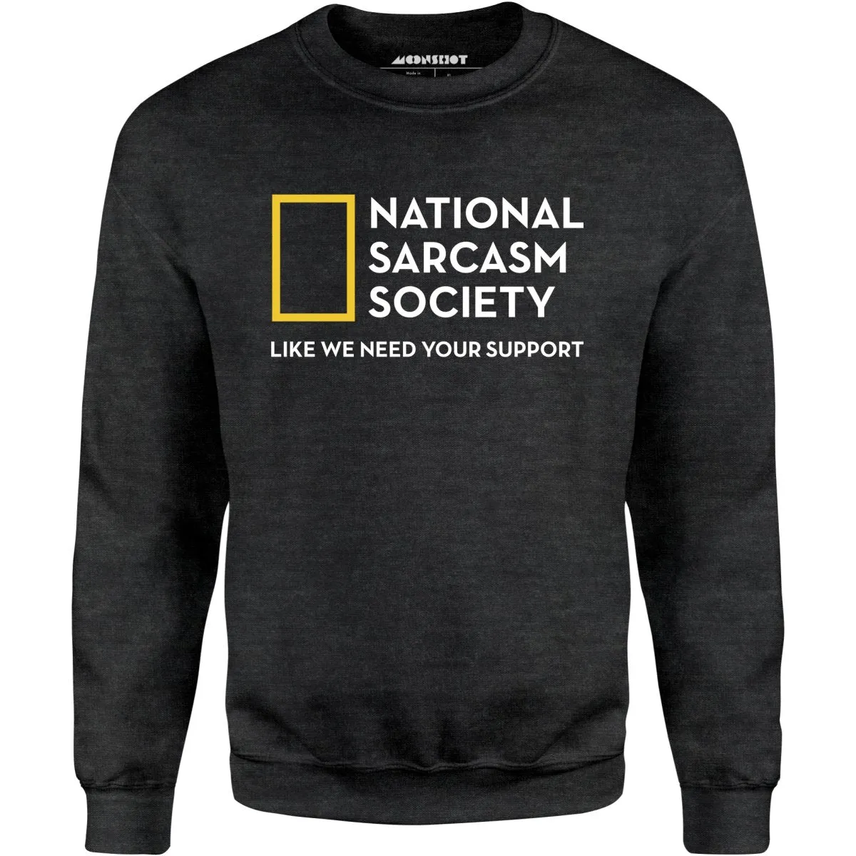 National Sarcasm Society - Unisex Sweatshirt