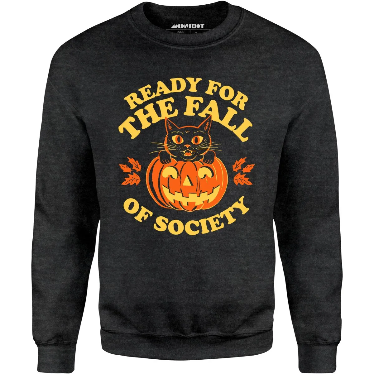 Ready For The Fall of Society - Unisex Sweatshirt