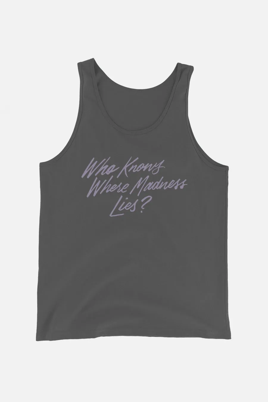 Who Knows Where Madness Lies? Unisex Tank Top | Don Quixote